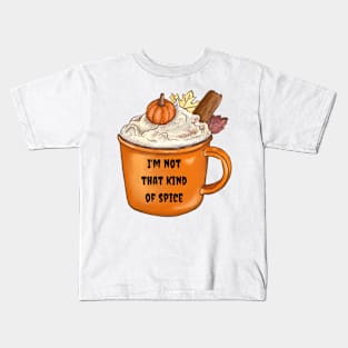 Not that kind of spice Kids T-Shirt